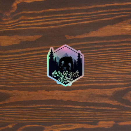 Sasquatch / Bigfoot - Hide & Seek Champion - Holographic Sticker - 3" x 3"
